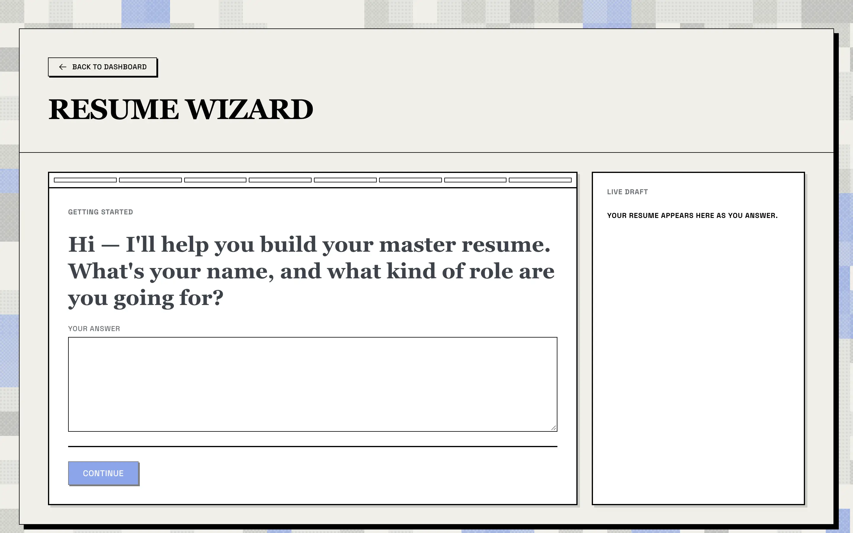 Resume Wizard asking for your name and the kind of role you want, with an empty answer box, a step progress bar, and an empty Live Draft panel on the right